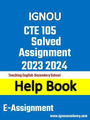 IGNOU CTE 105 Solved Assignment 2023 2024
